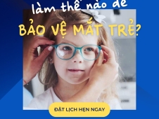 NÂNG CAO NHẬN THỨC VỀ THỊ LỰC TRẺ EM: Bảo vệ đôi mắt cho tương lai tươi sáng!