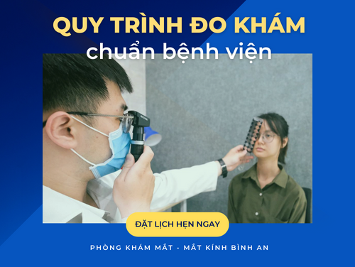 QUY TRÌNH ĐO - KHÁM MẮT THEO CHUẨN BỆNH VIỆN