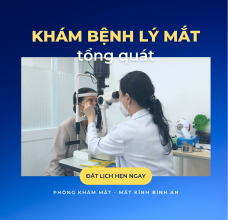 KHÁM BỆNH LÝ MẮT TỔNG QUÁT