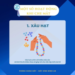 NHƯỢC THỊ - 6 HOẠT ĐỘNG (BÀI TẬP) NHÌN GẦN KHI CHE MẮT GIÚP TRẺ ĐIỀU TRỊ NHƯỢC THỊ HIỆU QUẢ 